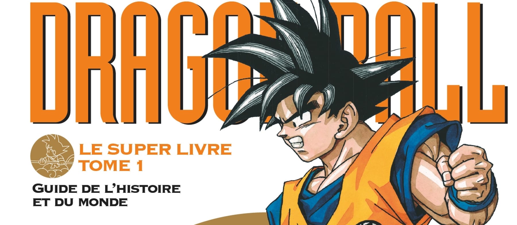 Dragon Ball - Le super livre - Tome 01